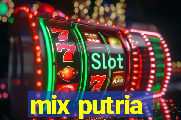 mix putria